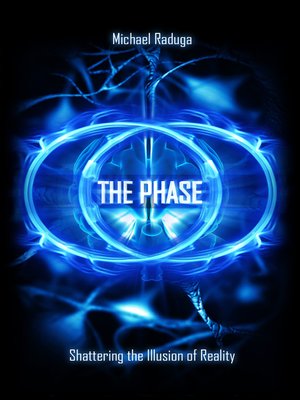 cover image of The Phase. Shattering the Illusion of Reality